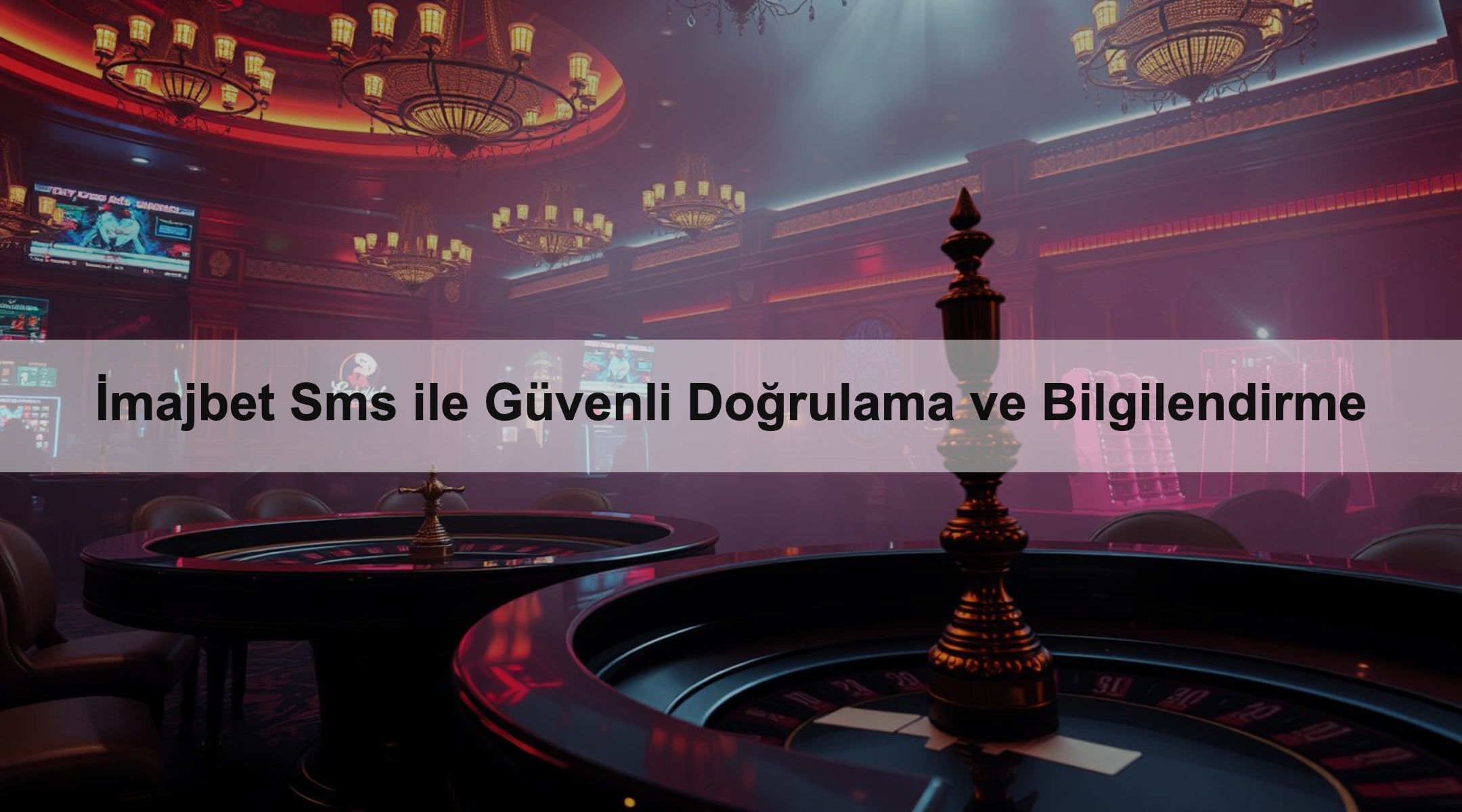 İmajbet Sms ile Güvenli Doğrulama ve Bilgilendirme