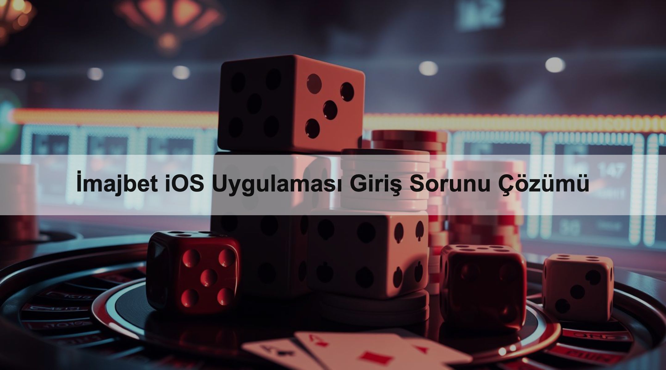 İmajbet iOS Uygulaması Giriş Sorunu Çözümü