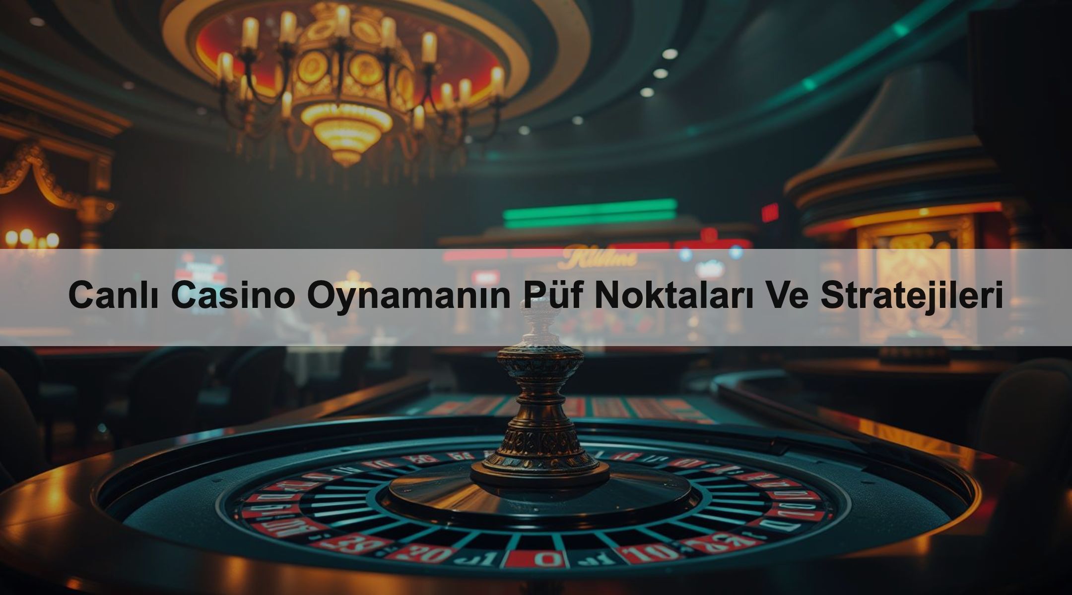 Canlı Casino Oynamanın Püf Noktaları Ve Stratejileri