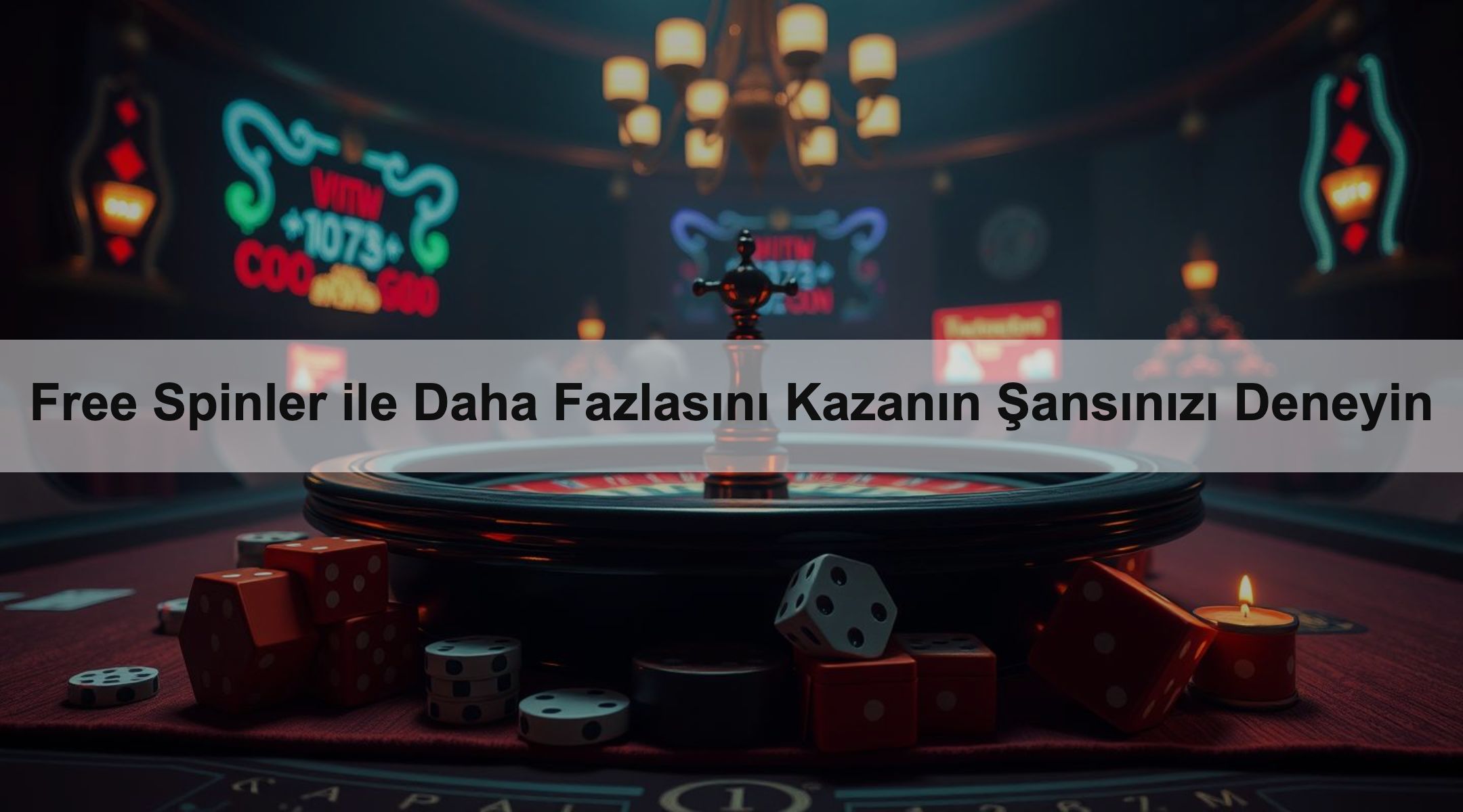 Free Spinler ile Daha Fazlasını Kazanın Şansınızı Deneyin
