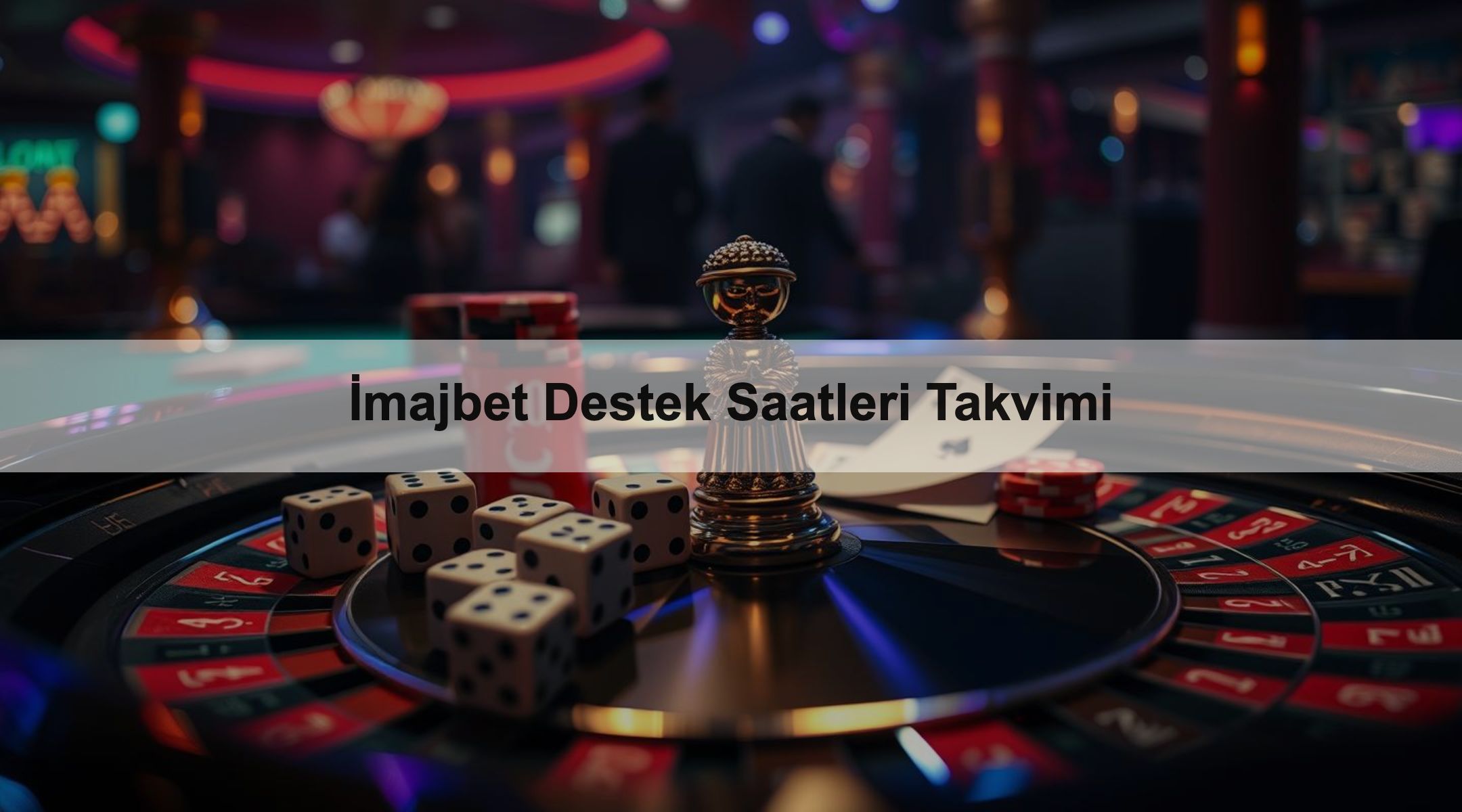 İmajbet Destek Saatleri Takvimi