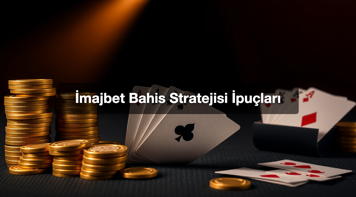İmajbet Bahis Stratejisi İpuçları