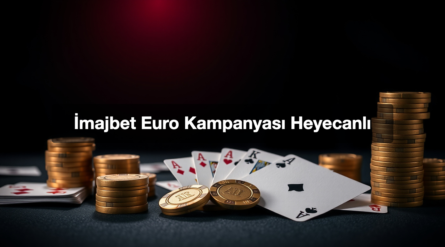 İmajbet Euro Kampanyası Heyecanlı