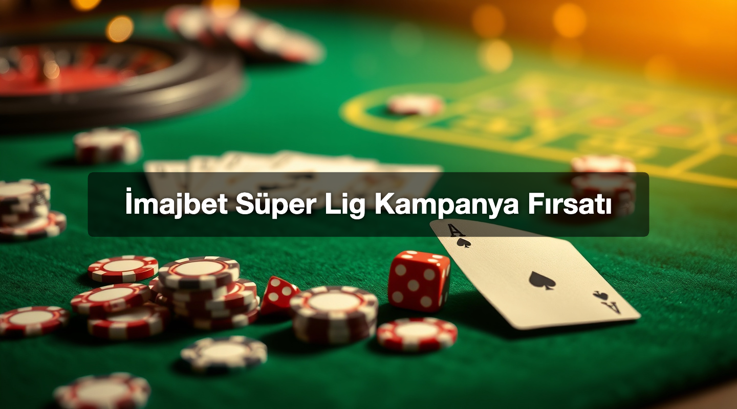 İmajbet Süper Lig Kampanya Fırsatı