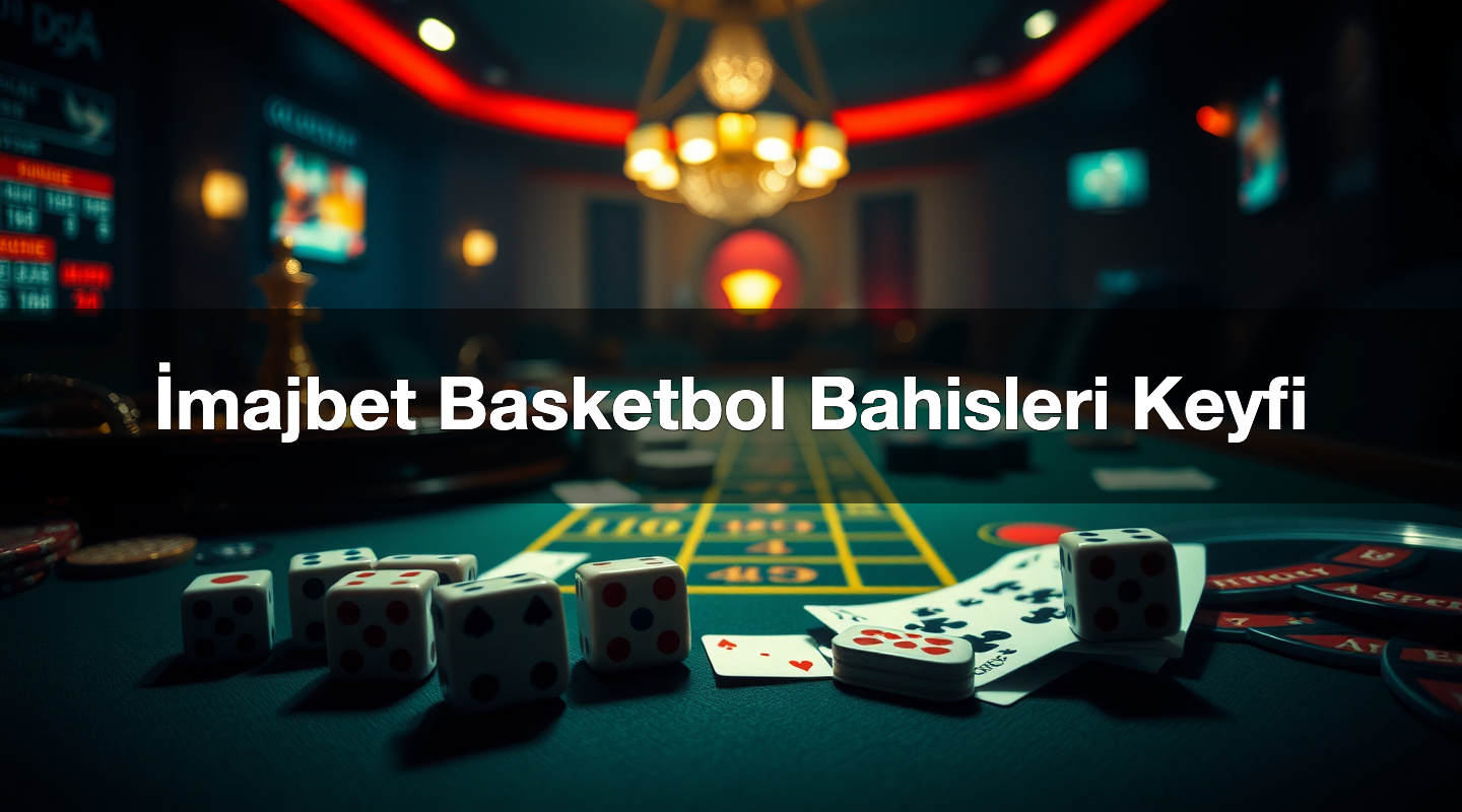 İmajbet Basketbol Bahisleri Keyfi
