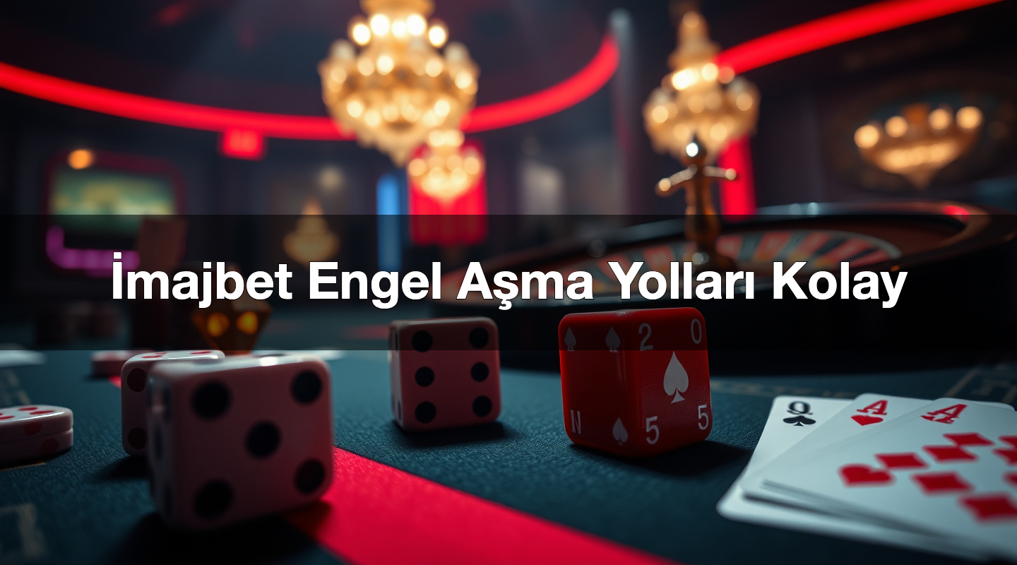 İmajbet Engel Aşma Yolları Kolay