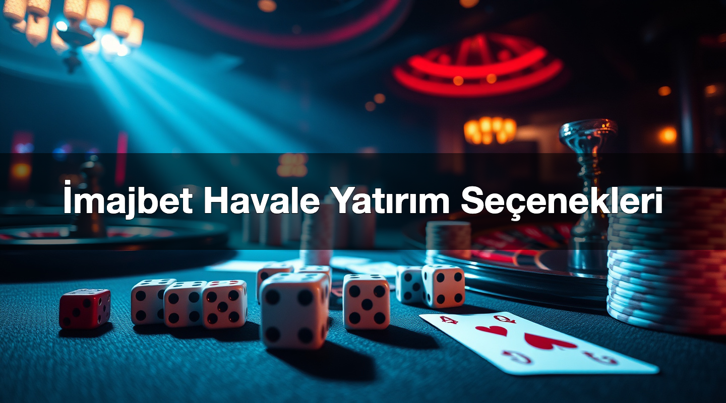 İmajbet Havale Yatırım Seçenekleri