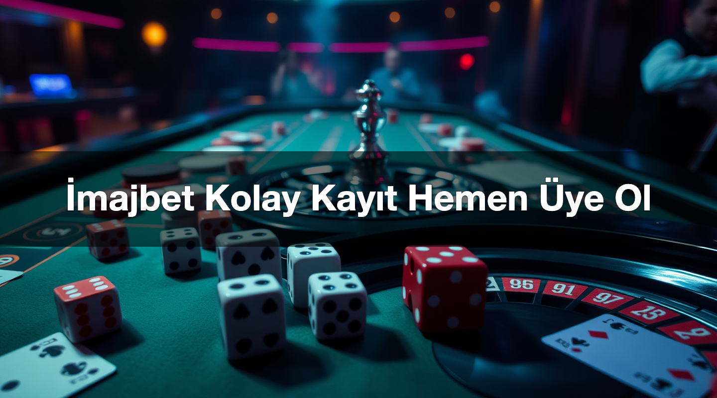 İmajbet Kolay Kayıt Hemen Üye Ol