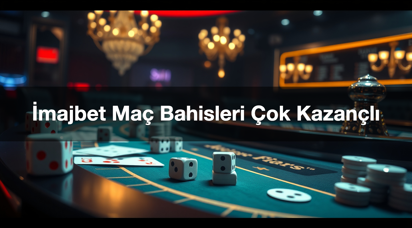 İmajbet Maç Bahisleri Çok Kazançlı