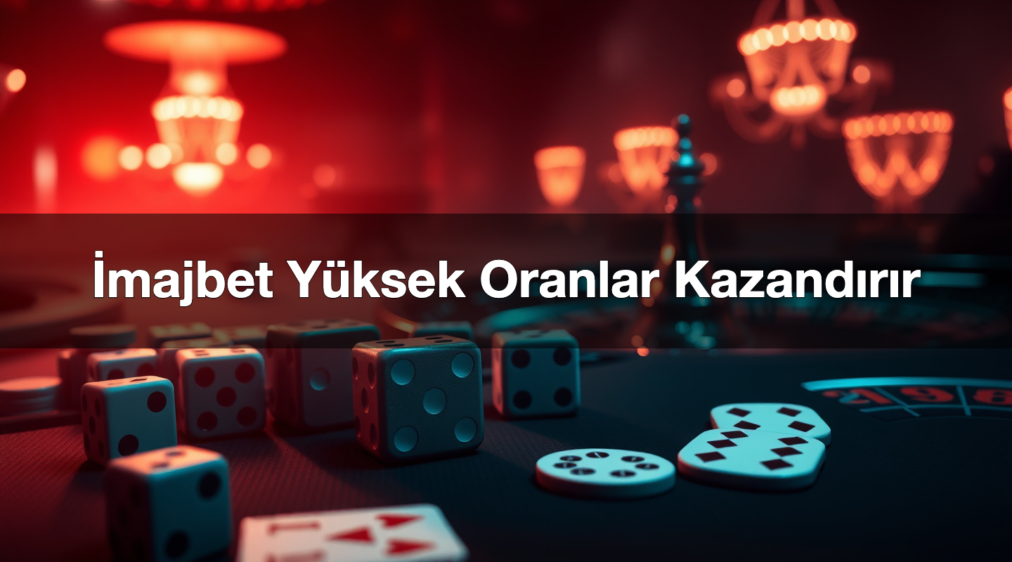 İmajbet Yüksek Oranlar Kazandırır