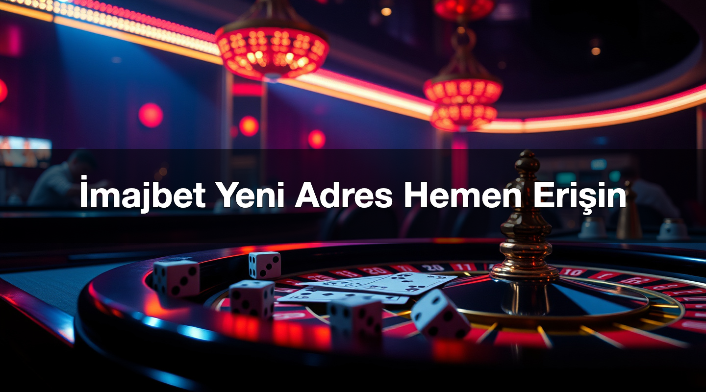 İmajbet Yeni Adres Hemen Erişin